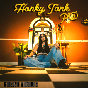 Album Feature: Krislyn Arthurs – Honky Tonk PhD
